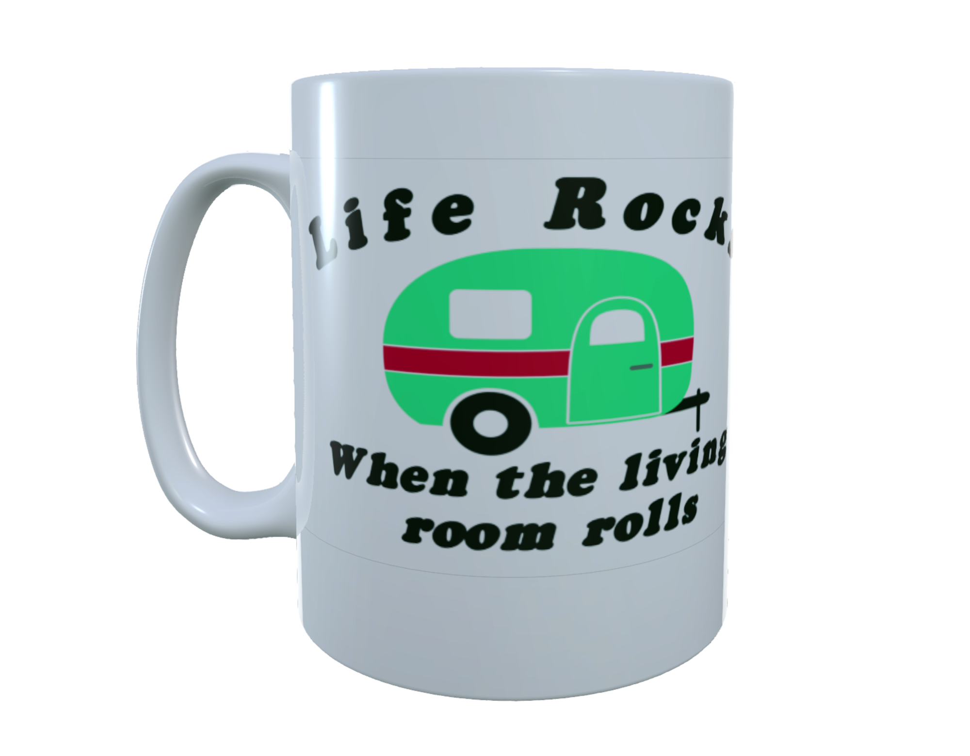 Caravan Ceramic Mug - Life Rocks, When Your Living Room Rolls